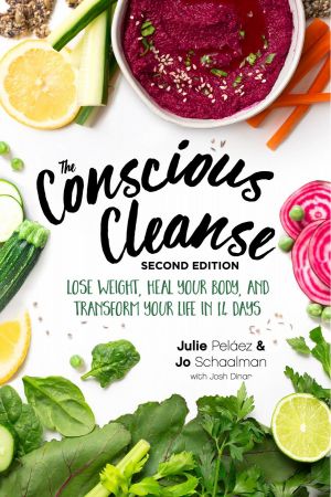 The Conscious Cleanse: Lose Weight, Heal Your Body, and Transform Your Life in 14 Days, 2nd Edition (True PDF)