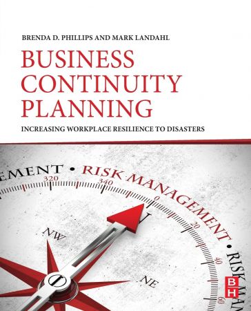 Business Continuity Planning: Increasing Workplace Resilience to Disasters