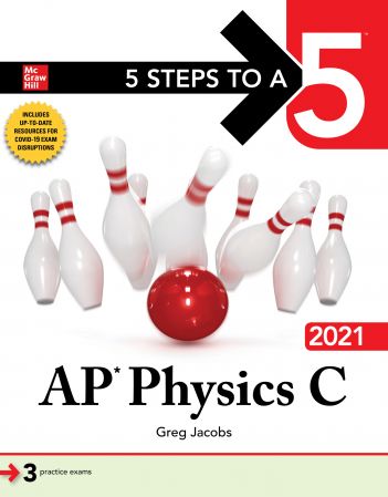 5 Steps to a 5: AP Physics C 2021 (5 Steps to a 5)