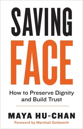 Saving Face: How to Preserve Dignity and Build Trust (True EPUB)