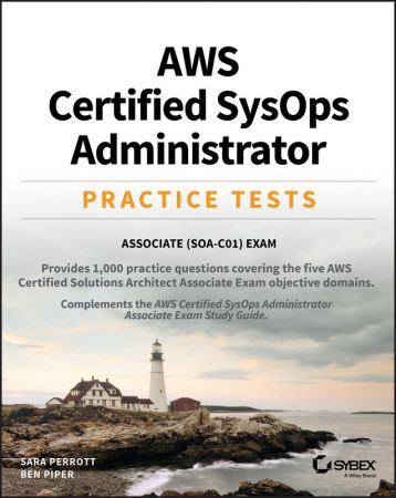AWS Certified SysOps Administrator Practice Tests: Associate SOA C01 Exam (True EPUB)