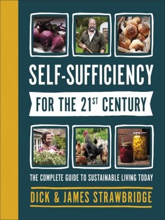 DK   Self Sufficiency for the 21st Century , The Complete Guide to Sustainable Living  US Edition