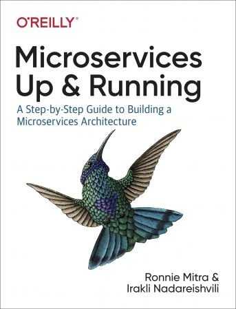 Microservices: Up and Running: A Step by Step Guide to Building a Microservices Architecture (True EPUB)