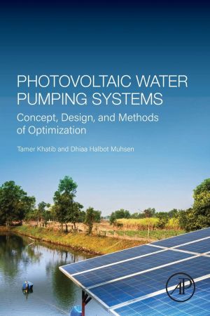 Photovoltaic Water Pumping Systems: Concept, Design, and Methods of Optimization