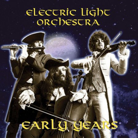 Electric Light Orchestra (ELO)   Early Years [Remaster Edition] (2004) MP3