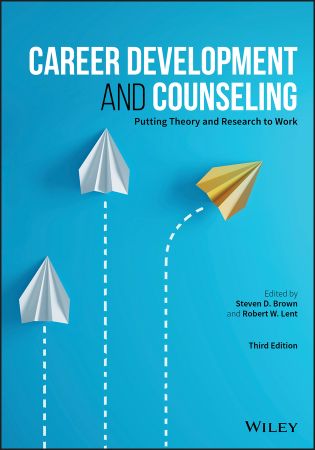 Career Development and Counseling: Putting Theory and Research to Work, 3rd Edition