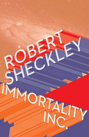Immortality Inc. by Robert Sheckley