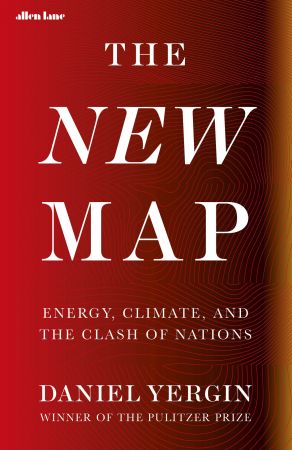 The New Map: Energy, Climate, and the Clash of Nations, UK Edition