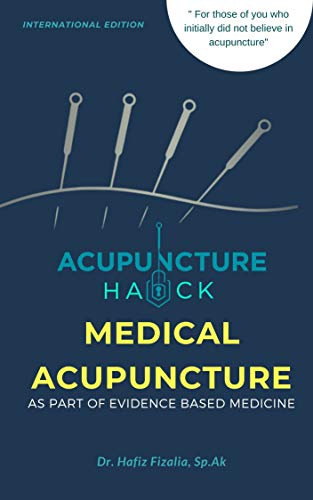 Acupuncture Hack: Medical Acupuncture as Part of Evidence Based Medicine