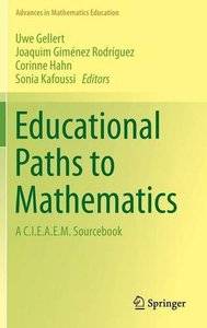Educational Paths to Mathematics: A C.I.E.A.E.M. Sourcebook (Advances in Mathematics Education)