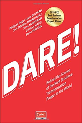 DARE!: Behind The Scenes Of The Best Business Transformation Project In The World.