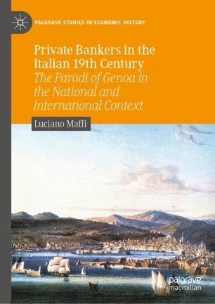 Private Bankers in the Italian 19th Century: The Parodi of Genoa in the National and International Context