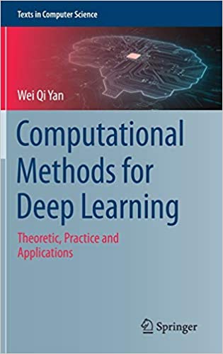 Computational Methods for Deep Learning: Theoretic, Practice and Applications