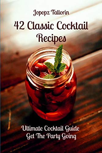 42 Classic Cocktail Recipes: Ultimate Cocktail Guide | Get The Party Going