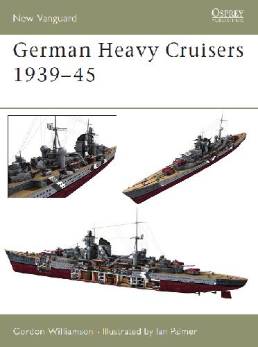 German Heavy Cruisers 1939 45 (Osprey New Vanguard 81)