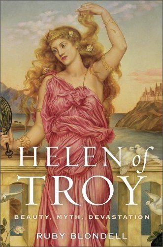 Helen of Troy: Beauty, Myth, Devastation [EPUB]