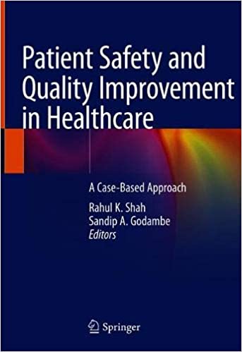 Patient Safety and Quality Improvement in Healthcare: A Case Based Approach