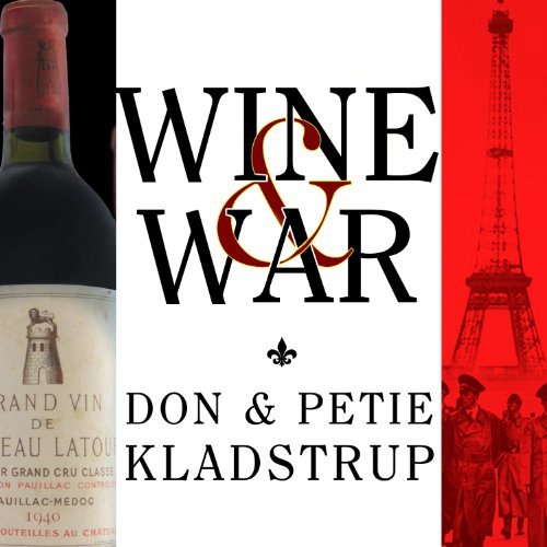Wine and War: The French, the Nazis, and the Battle for France's Greatest Treasure [Audiobook]