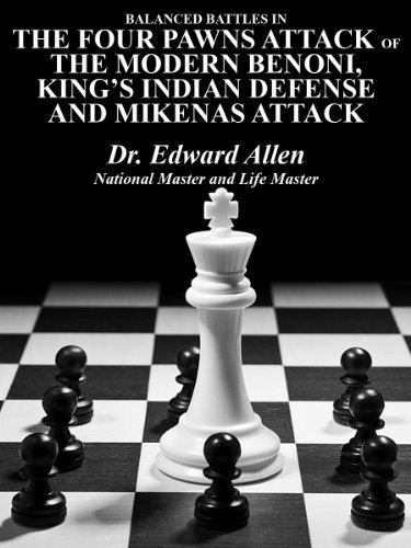 Balanced Battles in the Four Pawns Attack of the Modern Benoni, King's Indian Defense and the Mikenas Attack