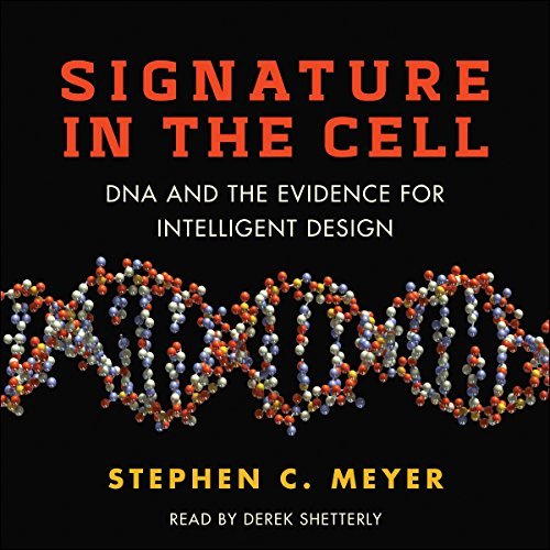 Signature in the Cell: DNA and the Evidence for Intelligent Design [Audiobook]