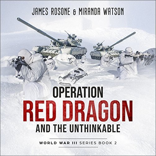 Operation Red Dragon and the Unthinkable: World War III Series, Book 2 [Audiobook]