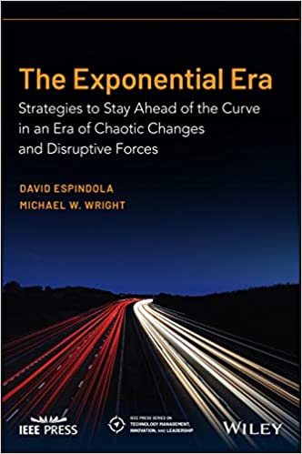 The Exponential Era: Strategies to Stay Ahead of the Curve in an Era of Chaotic Changes and Disruptive Forces