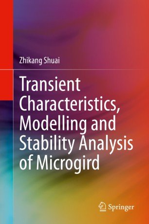 Transient Characteristics, Modelling and Stability Analysis of Microgird