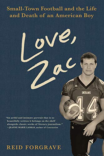 Love, Zac: Small Town Football and the Life and Death of an American Boy