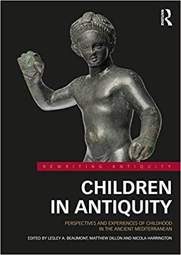 Children in Antiquity: Perspectives and Experiences of Childhood in the Ancient Mediterranean (EPUB)