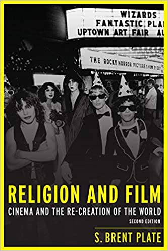 Religion and Film: Cinema and the Re creation of the World, 2nd Edition
