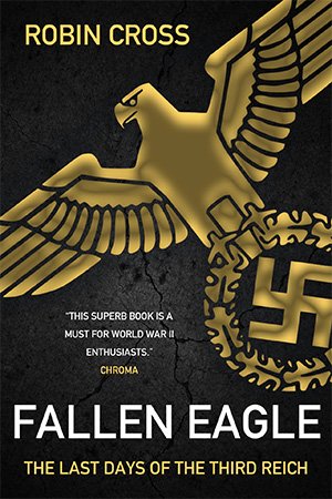 Fallen Eagle: The last days of the Third Reich