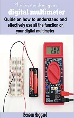 Understanding your digital multimeter: Guide on how to understand and effectively use all the function on your multimeter