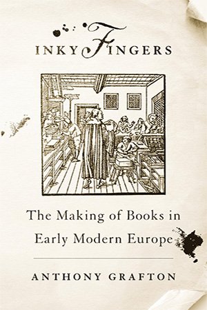 Inky Fingers: The Making of Books in Early Modern Europe (PDF)