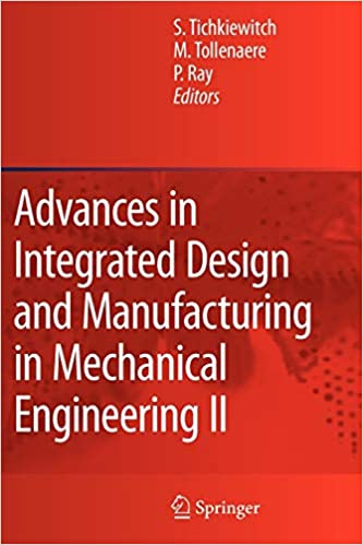 Advances in Integrated Design and Manufacturing in Mechanical Engineering II 2007th Edition