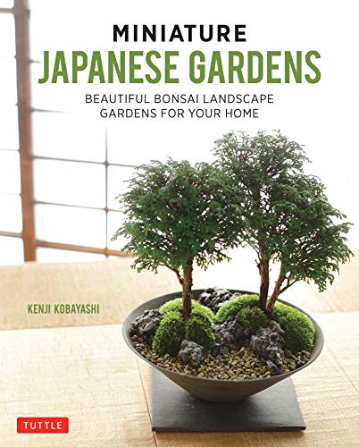 Miniature Japanese Gardens: Beautiful Bonsai Landscape Gardens for Your Home (True PDF)