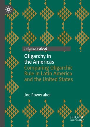Oligarchy in the Americas: Comparing Oligarchic Rule in Latin America and the United States