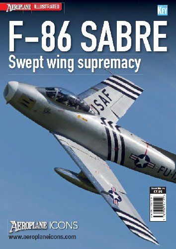 F 86 Sabre: Swept wing supremacy (Aeroplane Icons)