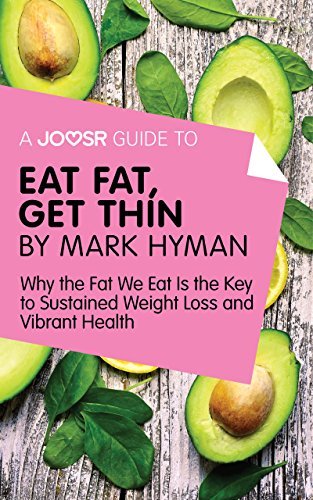 A Joosr Guide to... Eat Fat Get Thin by Mark Hyman