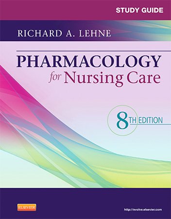 Study Guide for Pharmacology for Nursing Care, 8th Edition