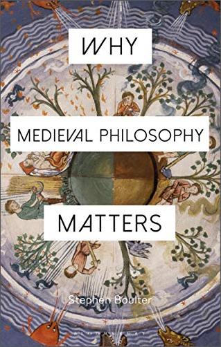 Why Medieval Philosophy Matters [PDF]