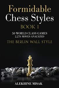 Formidable Chess Styles: The Berlin Wall Style