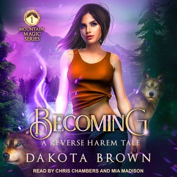 Becoming: A Reverse Harem Tale (Mountain Magic #1) [Audiobook]