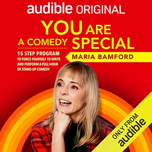 You Are (A Comedy) Special: A Simple 15 Step Self Help Guide to Forcibly Force Yourself to Write and Perform a Full [Audiobook]