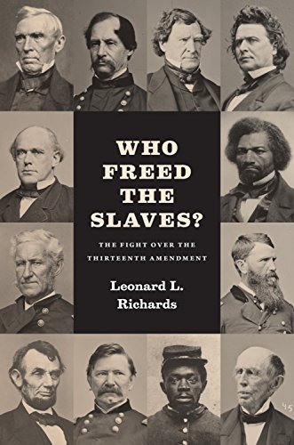 Who Freed the Slaves?: The Fight over the Thirteenth Amendment (PDF)