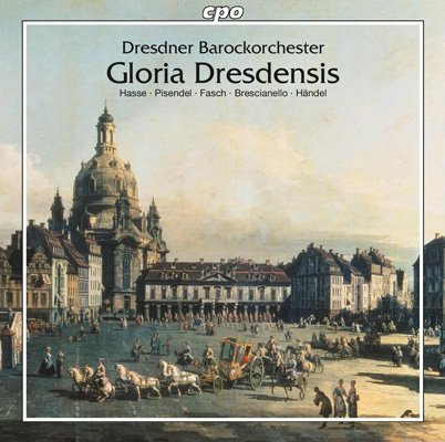 Dresdner Barockorchester ‎/ Gloria Dresdensis  –  Hasse • Pisendel • Fasch • Brescianello • Handel (2014) FLAC