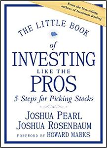 The Little Book of Investing Like the Pros: Five Steps for Picking Stocks (PDF)