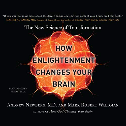 How Enlightenment Changes Your Brain: The New Science of Transformation [Audiobook]
