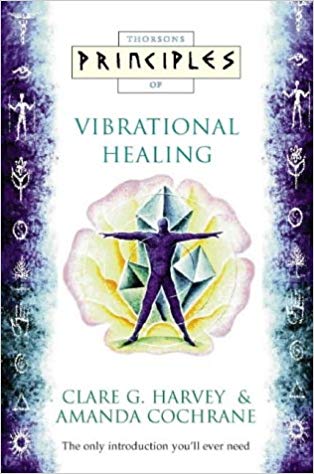 Vibrational Healing: The Only Introduction You'll Ever Need