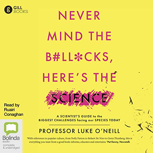 Never Mind the B#ll*cks, Here's the Science [Audiobook]
