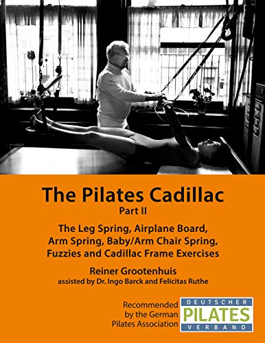 The Pilates Cadillac   Part II: The Leg Spring, Airplane Board, Arm Spring, Baby/Arm Chair Spring, Fuzzies and Cadillac Frame